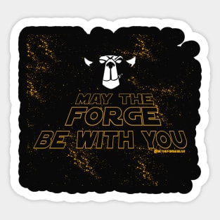 May the Forge Be With You Sticker